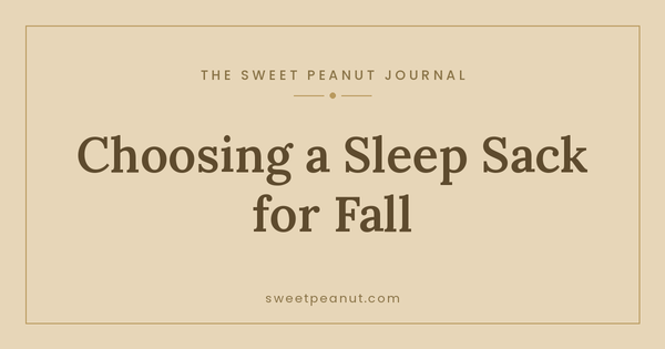 Choosing the Right Sleep Sack for Cooler Nights — The Sweet Peanut Journal
