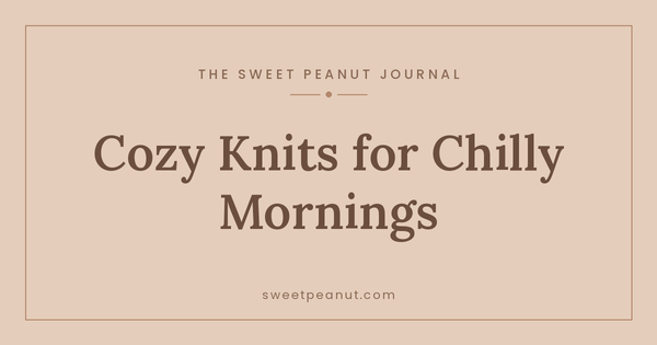 Cozy Knits for Chilly October Mornings — The Sweet Peanut Journal