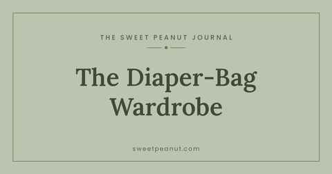 Dressing for a Day Out: The Diaper-Bag Wardrobe — The Sweet Peanut Journal