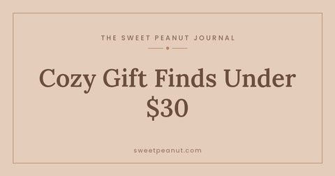 Gift Guide: Cozy Finds Under $30 — The Sweet Peanut Journal