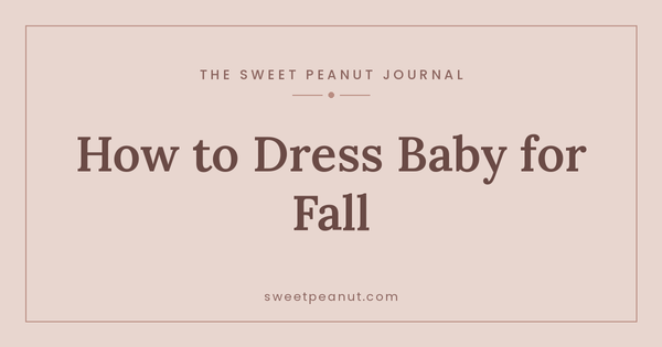 How to Dress Baby for Fall Weather — The Sweet Peanut Journal