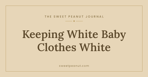 How to Keep White Baby Clothes White — The Sweet Peanut Journal