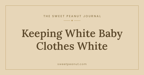 How to Keep White Baby Clothes White — The Sweet Peanut Journal