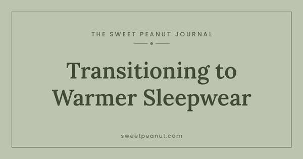 How to Transition to Warmer Sleepwear — The Sweet Peanut Journal