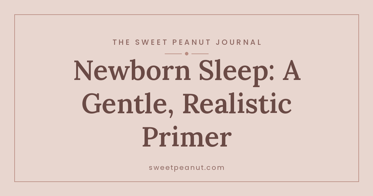 Newborn Sleep: A Gentle, Realistic Primer