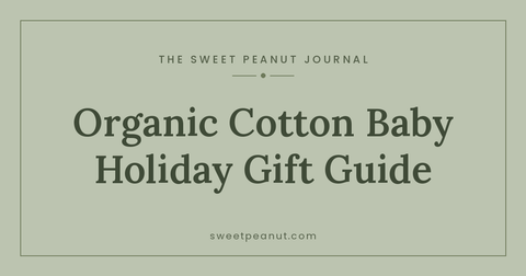Organic Cotton Baby Holiday Gift Guide — The Sweet Peanut Journal