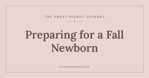 Preparing for a Fall Newborn: A Checklist — The Sweet Peanut Journal